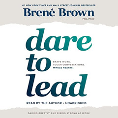 DOWNLOAD EBOOK 🖊️ Dare to Lead: Brave Work. Tough Conversations. Whole Hearts. by  B
