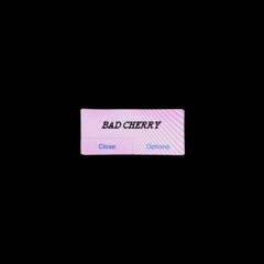 BAD CHERRY