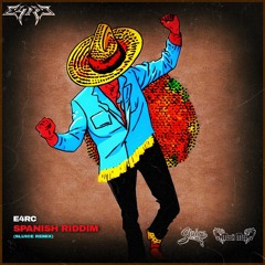 E4RC - SPANISH RIDDIM(SLUICE REMIX)