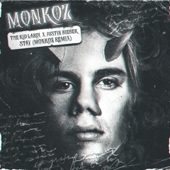 The Kid Laroi & Justin Bieber - Stay (Monkoz Remix) (FREE DOWNLOAD)