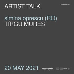 Simina Oprescu (RO) | artist talk | RIVERSSSOUNDS | may 2021