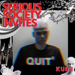 SERIOUS SOCIETY INVITES KUEH