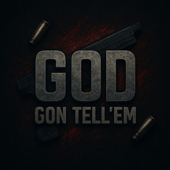 God Gon Tell Em
