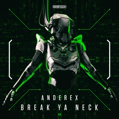 GBD281. Anderex - Break Ya Neck [OUT NOW]