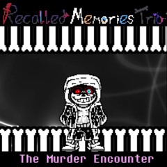 [Recaller Memories Trio]The Murder Encounter[+FLP]
