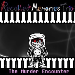 [Recaller Memories Trio]The Murder Encounter[+FLP]