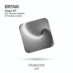 BR!NK - Slope (Fractious Remix) [RAW WORX] SC Clip