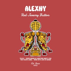 PREMIERE: Alexny - Red Jeremy Button [Two Pizza's Label]