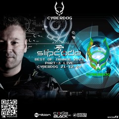 Slipcode - Live @Cyberdog 21-12-24 - 'Best of 2024 Part-3' - Trance