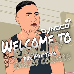 Dj Noco - Welcome To Reality The Mix Tape - Carlos Cordero .mp3