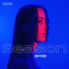 SHTED - Reason (Original Mix)