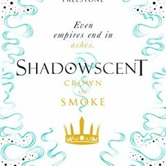 [ACCESS] [EPUB KINDLE PDF EBOOK] Shadowscent 2: Crown of Smoke by  PM Freestone 📕