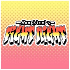 Boughten's Fight Night (Theme)
