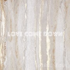 Love Come Down (dJAAL Edit) Due to copyrights, the FULL TRACK IS ON BANDCAMP