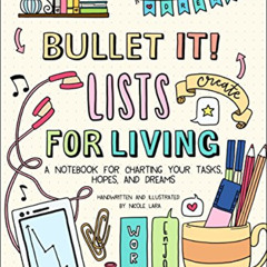 [DOWNLOAD] EPUB ✉️ Bullet It! Lists for Living: A Notebook for Charting Your Tasks, H