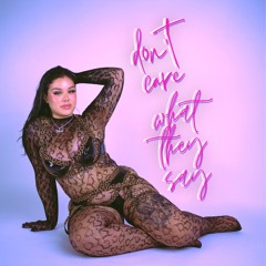 don’t care what they say