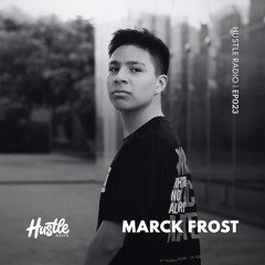 Hustle Radio EP023 Marck Frost