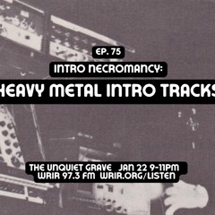 Episode 75: Intro Necromancy (Heavy Metal Intro Tracks)