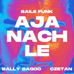 Aja Nachle Baile Funk Edit [FREE DOWNLOAD]