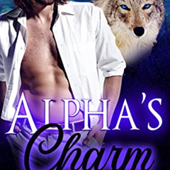 DOWNLOAD EBOOK ☑️ Alpha's Charm (The Blood Legacy Chronicles Book 5) by Susi Hawke PD