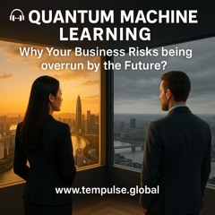 🎧✨ Quantum Machine Learning: Why Your Business Risks being overrun by the Future?