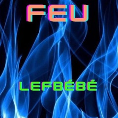 lefbebe - Feu