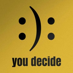 You Decide