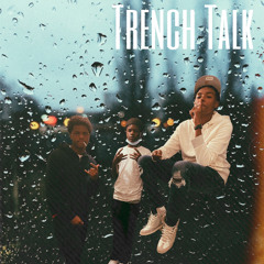 Trench Talk (ft. DuuThirty & Lil Ttime)