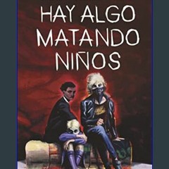 READ [PDF] 📚 Hay algo matando niños nº 04 (Spanish Edition)     Kindle Edition Full Pdf