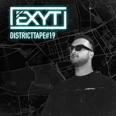 Districttape #19 - mixed by EXYT