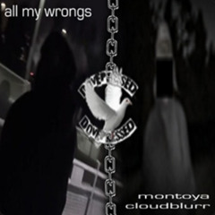 All My Wrongs w/@cloudblurr (PROD. Cloudblurr)