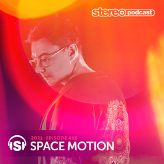 SPACE MOTION | Stereo Productions Podcast 416