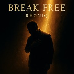 BREAK FREE