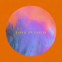 Love In Gold - (Produced by See Dee)