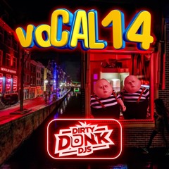 voCAL voLUMe.14 (CAL & DIRTY DONK DJ'S)