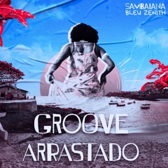 Bleu Zenith - Groove Arrastado (Radio Edit)