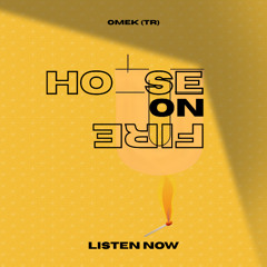 House On Fire (Out Now!)