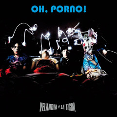Stream Velandia y la Tigra | Listen to Oh, Porno! playlist online ...