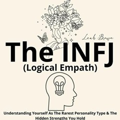 [DOWNLOAD] EPUB √ The INFJ (Logical Empath): Understanding Yourself as the Rarest Per