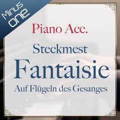 [Minus One]Steckmest Fantaisie Auf Flügeln Des Gesanges