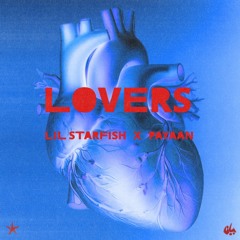 Lovers (Lil Starfish X Payaan)