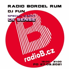 Radio B - Bordel Rum: DJ Fun / guest DJ Sense / 27.9.2021