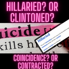 Hillaried Or Clintoned- Coincidence Or Contracted -As The Numbers Rack Up