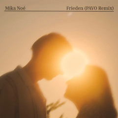 Mika Noé - Frieden (PAVO Remix)