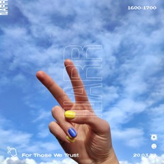 For Those We Trust 20/03/22