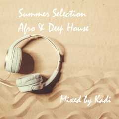 Summer selection - Afro & Deep house mixed by Kadi