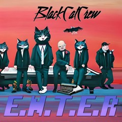BlackCatCrew - E.N.T.E.R