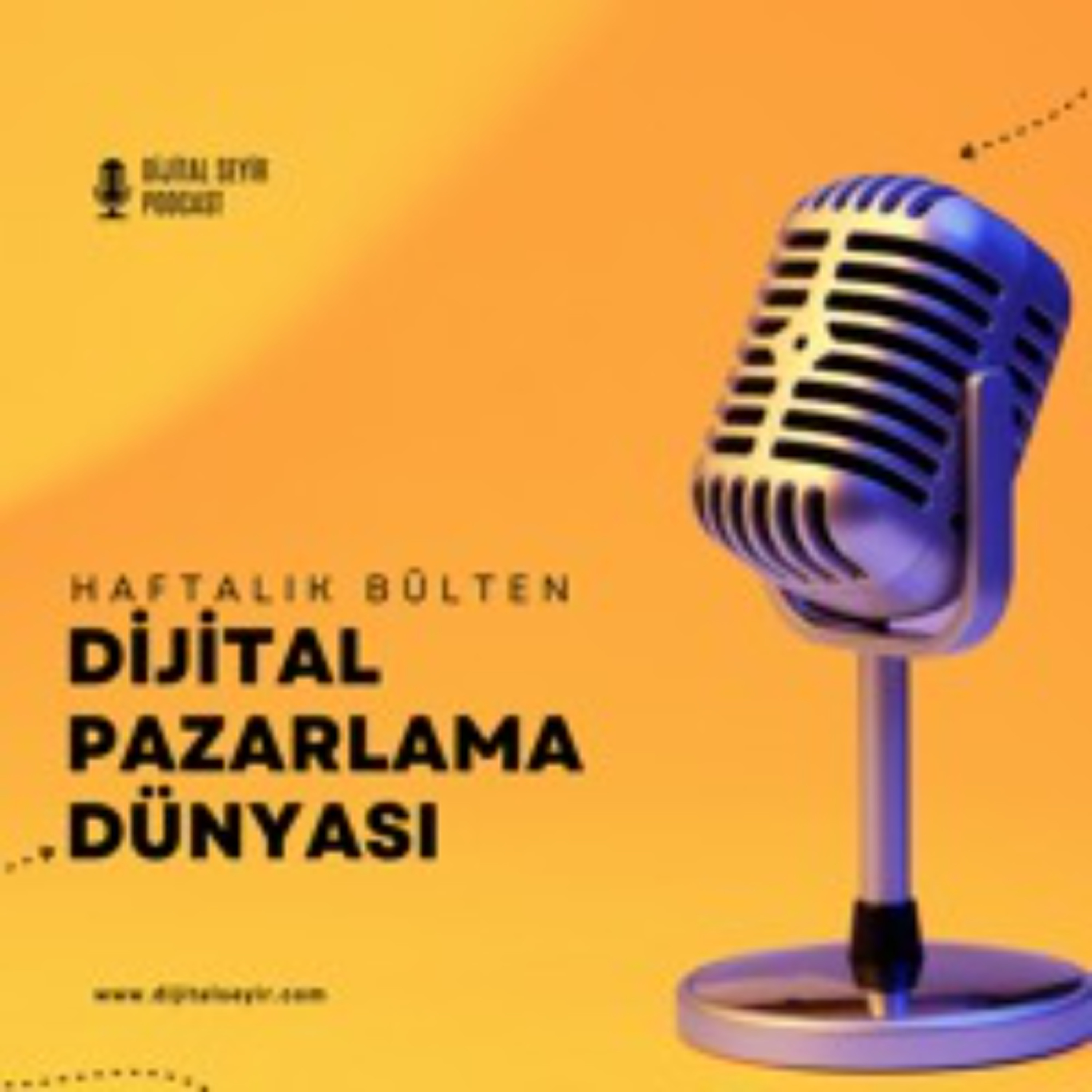 Dijital Pazarlama Dünyası 17-24 temmuz episode artwork
