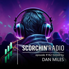 Scorchin' Radio 162 - Dan Miles