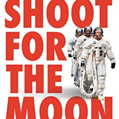 View PDF 📌 Shoot for the Moon: The Space Race and the Extraordinary Voyage of Apollo